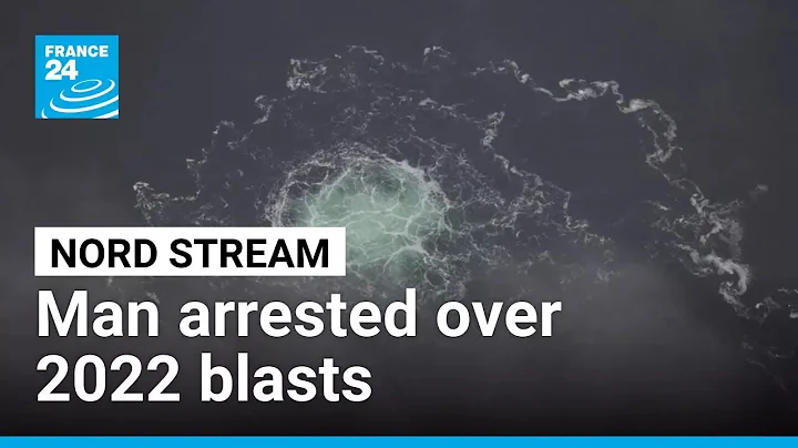 Ukrainian man arrested over Nord Stream blasts in 2022 • FRANCE 24 English