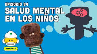 Segurito  Episodio 34  Salud mental en los niños