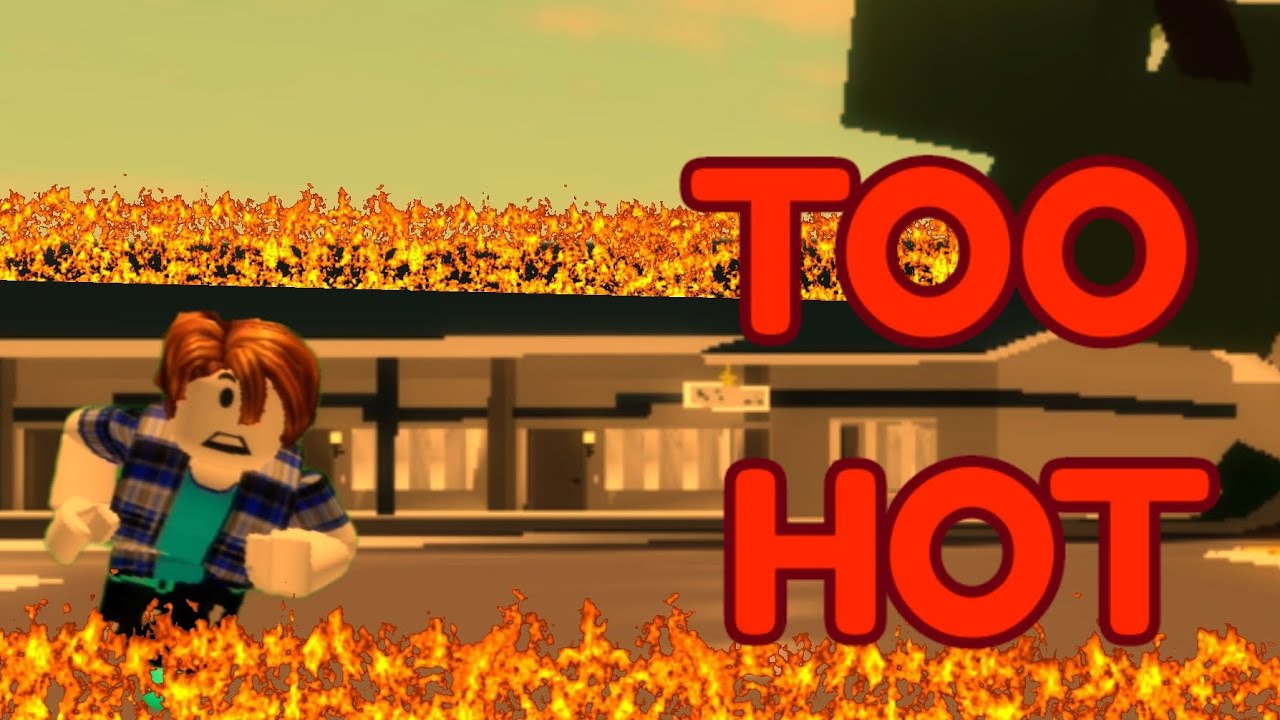 Too Hot! YouTube