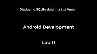 Android - Lab 11 - Displaying SQLitedata in a list view