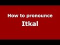 How to pronounce Itkal (Karnataka, India/Kannada) - PronounceNames.com