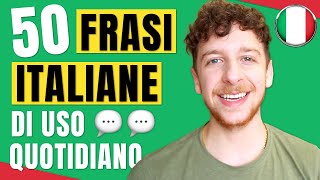 50 Frasi In Italiano Che Userai Quotidianamente (Sub ITA) | Imparare l’Italiano