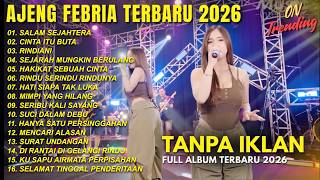 Download lagu AJENG FEBRIA - SALAM SEJAHTERA - RINDIANI - MUTIARA - FULL ALBUM DANGDUT KOPLO TERBARU 2026