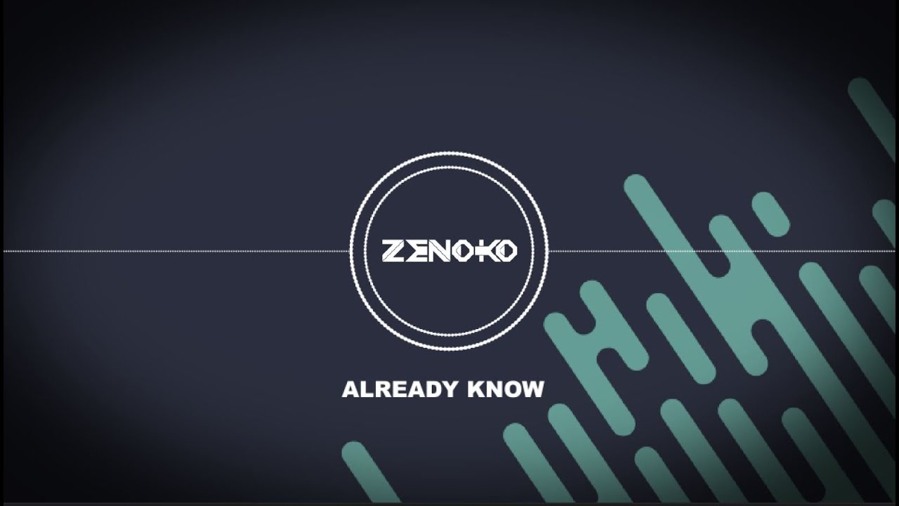 Zenoko Zenoko - Already Know - YouTube