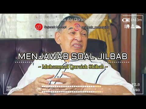 MENJAWAB SOAL JILBAB | Apakah Jilbab Hukumnya Wajib atau Tidak? | Abi Quraish Shihab