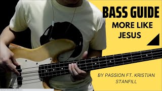 Video thumbnail of "More Like Jesus by Passion ft. Kristian Stanfill (Bass Guide)"