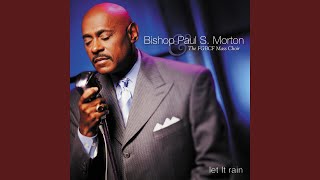 Video thumbnail of "Bishop Paul S. Morton, Sr. - Let It Rain"