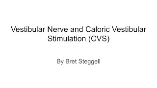 Vestibular Nerve And Caloric Vestibular Stimulation Cvs