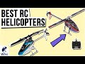 8 Best RC Helicopters 2021