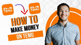 How to Make Money on Temu 2025 (Full Guide)