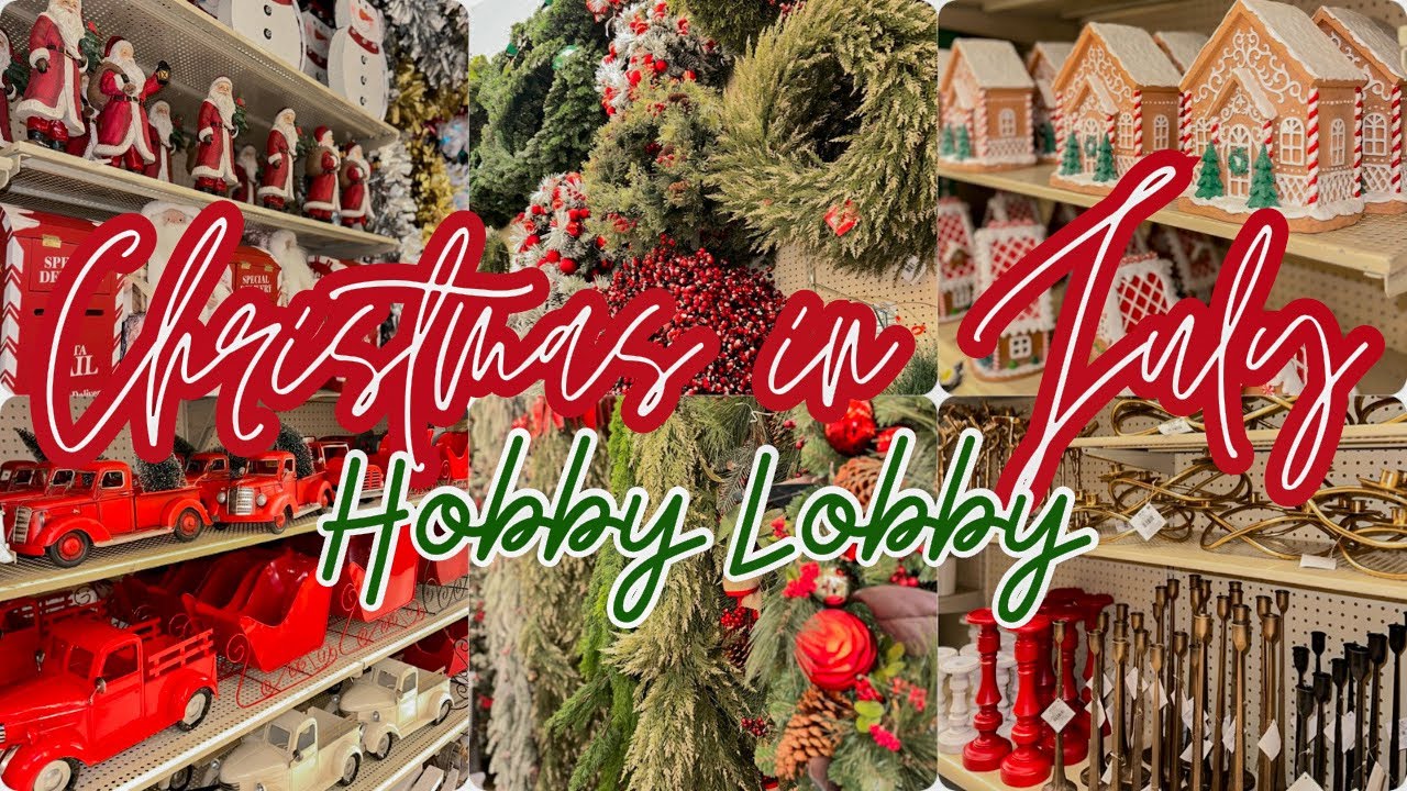 ????2024 CHRISTMAS IN JULY AT HOBBY LOBBY! | CHRISTMAS DECOR HOBBY ...