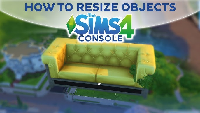 The Sims 4 Resize Objects Tutorial for PC & Consoles