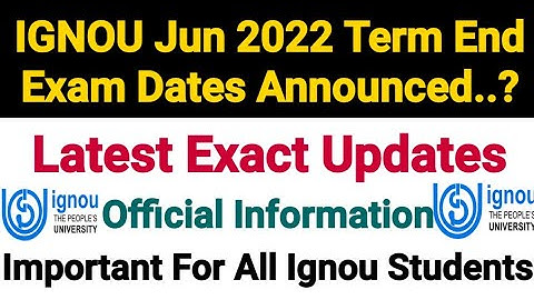 Ignou Jun 2022 Term End Exam Dates Announced..? | Exact Clarification For All Ignou Students