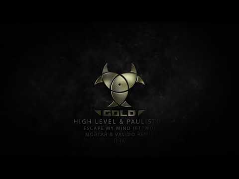 Paulistos — High Level & Paulistos ft. Mo - Escape My Mind (Mortar & Valido Remix)
