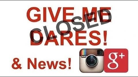 (CLOSED) GIVE ME DARES! & News - 300 Subscriber Special! (Clip From a Deleted Plainrock124 Video)