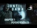 UNTIL DAWN: CHAPTER 7 - Psycho Unmasked!