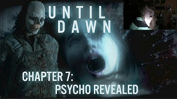 UNTIL DAWN: CHAPTER 7 - Psycho Unmasked!