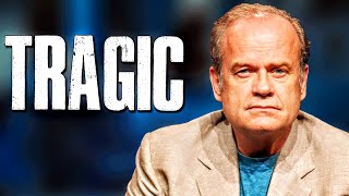 Kelsey Grammer: His Tragic Life Story Wealth