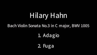 Hilary Hahn : Bach Violin Sonata No.3 (Part 1)