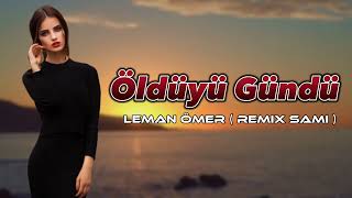 Leman Omer - Olduyu Gundu 2023 ( Remix Sami İsmayilli ) Resimi