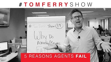 5 Reasons Why Agents Fail In Real Estate | #TomFerryShow Episode 19