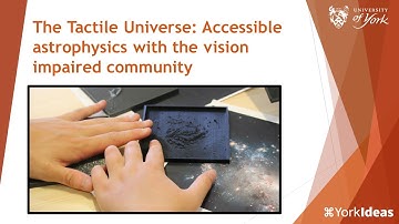 The Tactile Universe: Accessible astrophysics with the vision impaired community - Nic Bonne
