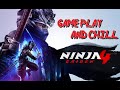 Ninja Gaiden 4 - ! Gaming Hangout and Chill Vibes - Gameplay Part 2 .. RIP AND SHIP if you want