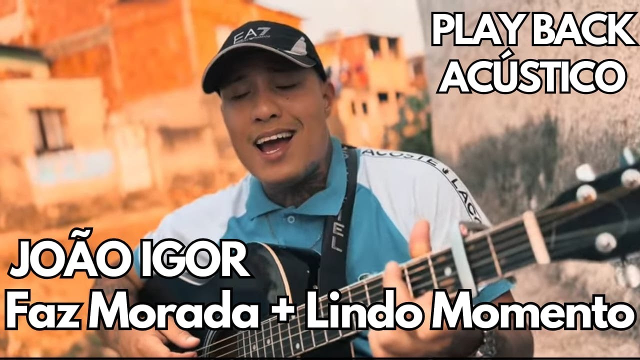 FAZ MORADA + LINDO MOMENTO - JOÃO IGOR - PLAY BACK ACÚSTICO LEGENDADO EXCLUSIVO
