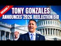 أعلن النائب توني غونزاليس ترشحه لإعادة انتخابه في عام 2026