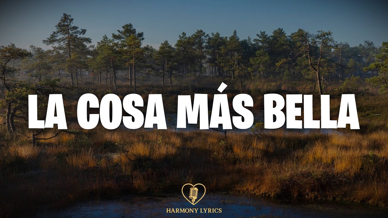 Eros Ramazzotti - La Cosa Más Bella (Letra)