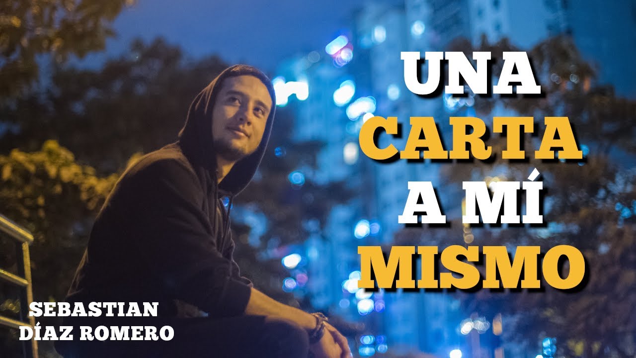 Una Carta A Mí Mismo - YouTube