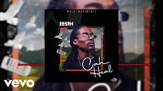 Eesah - Cah Heal (Official Audio)