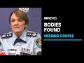 NSW Police say they have found two bodies in search for missing couple | ABC News