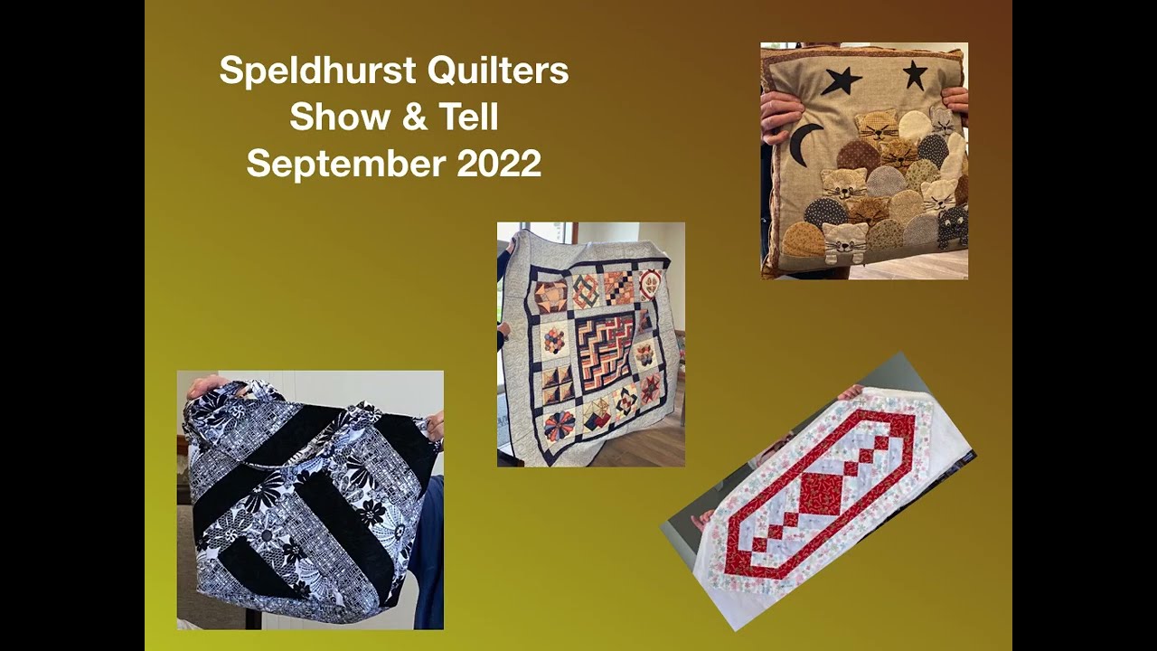 Speldhurst Quilters Show & Tell Sept 22 YouTube