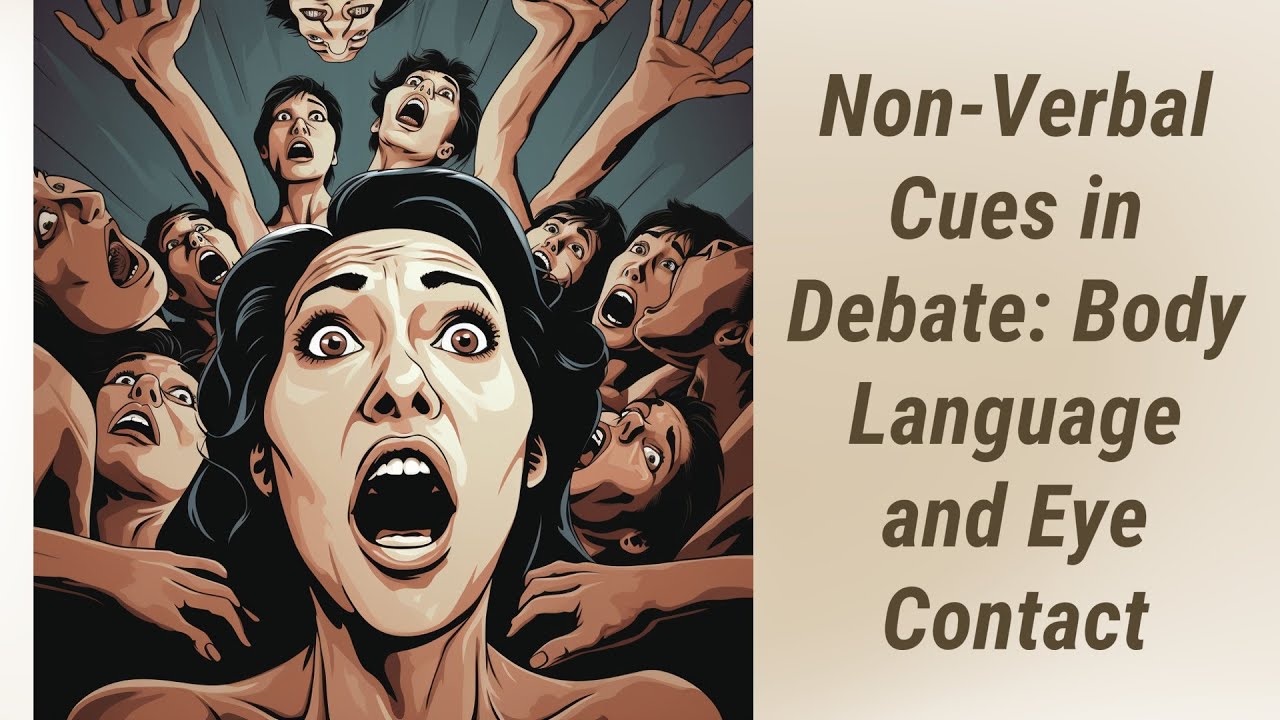 Mastering NonVerbal Cues in Debate Body Language and Eye Contact