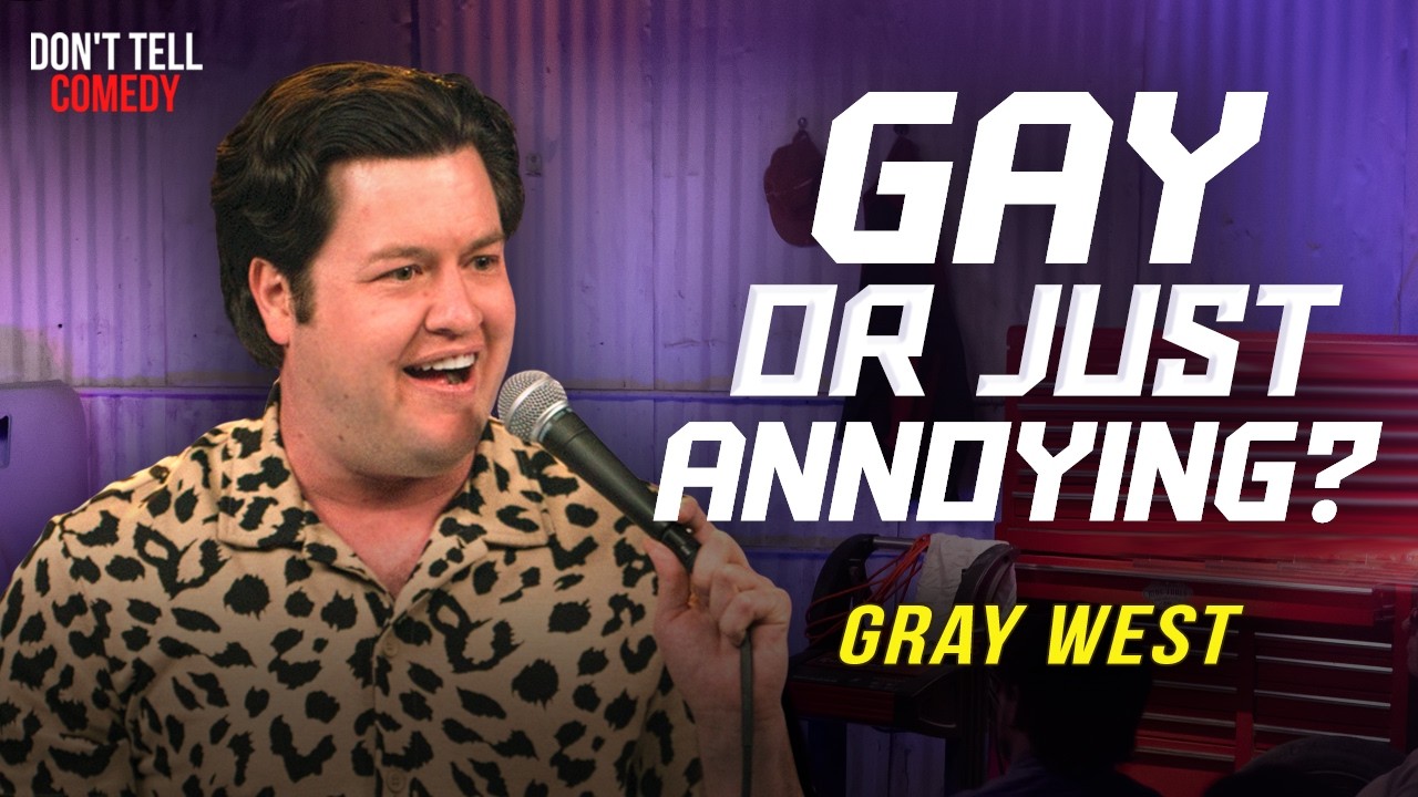 Gay or Just Annoying? | Gray West | Stand Up Comedy
