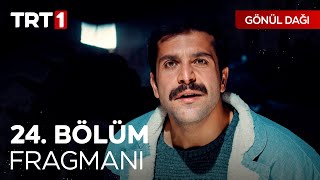 Gönül Dağı 24. Bölüm Fragmanı