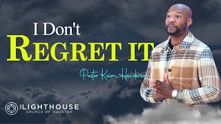 I Don't Regret It | A Powerful Message By Pastor Keion Henderson