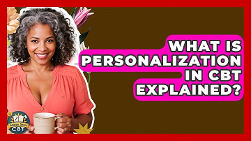 What Is Personalization In CBT Explained? - Golden Years CBT