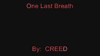 Creed - One Last Breath - Lyrics