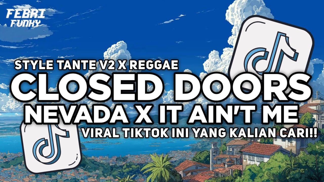 DJ CLOSED DOORS X NEVADA X IT AIN'T ME - STYLE TANTE V2 | FEBRI FVNKY - BASS MENGKANE 