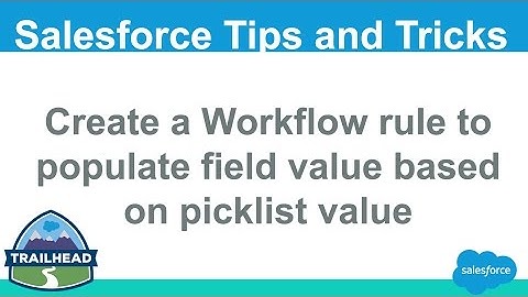 Create a Workflow Rule to populate field value based on Picklist value | Salesforce Tutorial