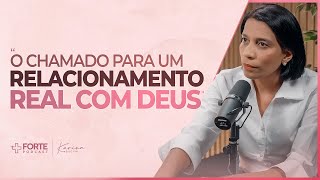 O Chamado Para Um Relacionamento Real Com Deus - Mary Petres Heitz - Cortes Forte Podcast