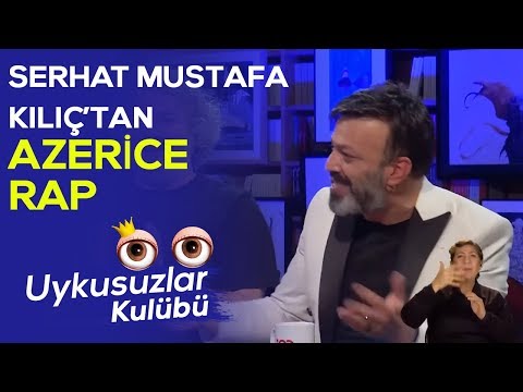 Serhat Mustafa Kılıç'tan Azerice rap - Okan Bayülgen ile Uykusuzlar Kulübü