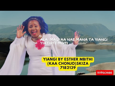 Yiangi By Esther Mbithi Kaa chonjoskiza 837696 