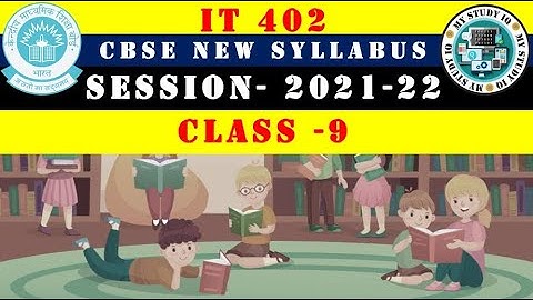 Information Technology |  Code 402 | CBSE New Syllabus | 2021-22 | Class | 9 |