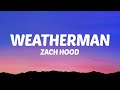 Zach hood  weatherman lyrics