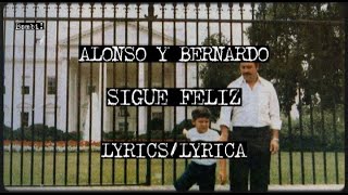 Alonso y Barnardo - 'Sigue Feliz' (LETRA/LYRICS)