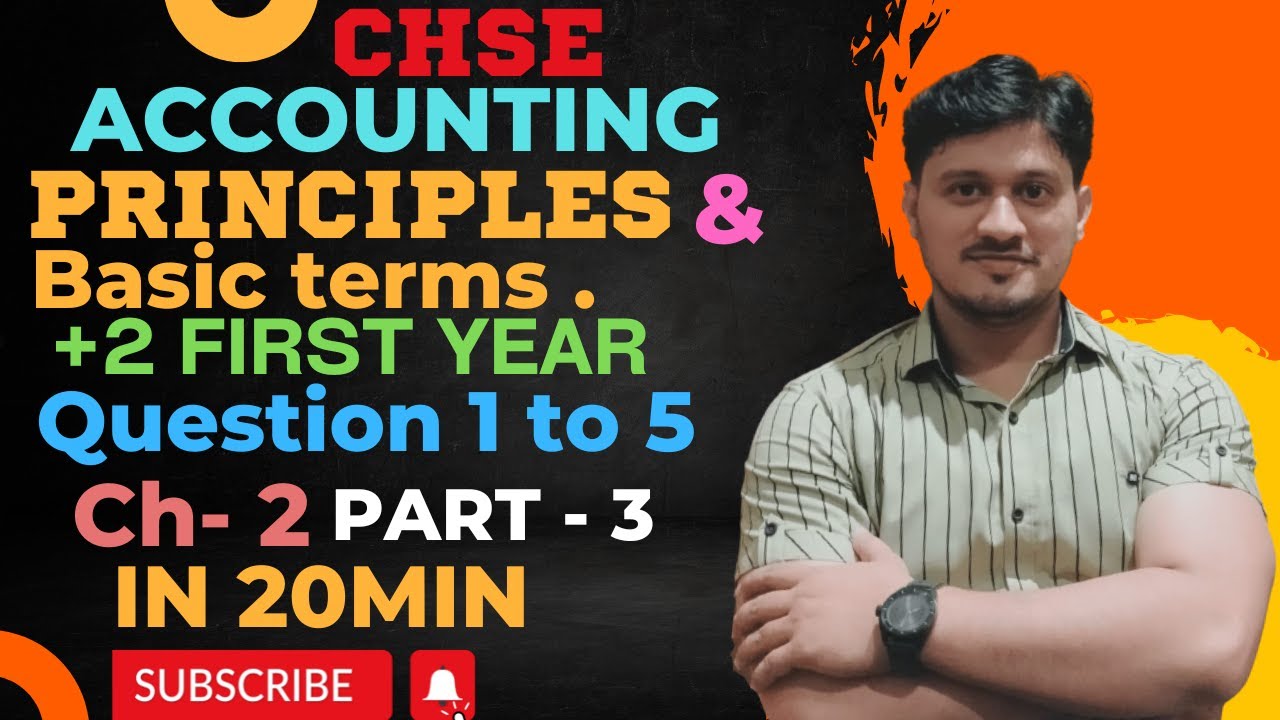 CHSE/+2 1st Yr.COM. CH-2 ACCOUNTING PRINCIPLES,TRANSACTION& BASIC TERM PRACTICAL  PROBLEM 1 To 5