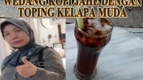 CARA MEMBUAT WEDANG KOPI JAHE DENGAN TOPING KELAPA MUDA